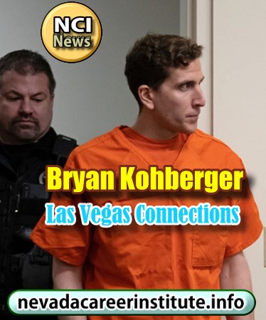Idaho Murder Suspect Bryan Kohberger ties to Las Vegas NV